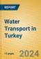 Water Transport in Turkey - Product Image