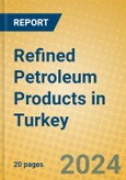 Refined Petroleum Products in Turkey- Product Image
