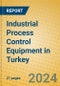 Industrial Process Control Equipment in Turkey - Product Image
