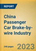 China Passenger Car Brake-by-wire Industry Report, 2023- Product Image