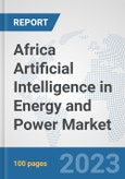 Africa Artificial Intelligence (AI) in Energy and Power Market: Prospects, Trends Analysis, Market Size and Forecasts up to 2030- Product Image