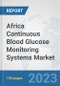 Africa Continuous Blood Glucose Monitoring Systems Market: Prospects, Trends Analysis, Market Size and Forecasts up to 2030 - Product Thumbnail Image