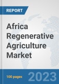 Africa Regenerative Agriculture Market: Prospects, Trends Analysis, Market Size and Forecasts up to 2030- Product Image