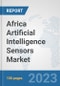 Africa Artificial Intelligence Sensors Market: Prospects, Trends Analysis, Market Size and Forecasts up to 2030 - Product Thumbnail Image