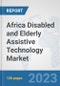 Africa Disabled and Elderly Assistive Technology Market: Prospects, Trends Analysis, Market Size and Forecasts up to 2030 - Product Image