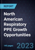 North American Respiratory PPE Growth Opportunities- Product Image