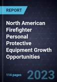 North American Firefighter Personal Protective Equipment Growth Opportunities- Product Image