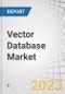 Vector Database Market by Offering (Solutions and Services), Technology (NLP, Computer Vision, and Recommendation Systems), Vertical (Media & Entertainment, IT & ITeS, Healthcare & Life Sciences) and Region - Global Forecast to 2028 - Product Thumbnail Image