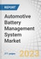 Automotive Battery Management System Market by Battery Type (Lithium-ion, Lead-acid, Nickel-based, Solid-state), Topology (Modular, Centralized, Distributed), Application (Passenger Vehicles, Commercial Vehicles) and Region - Global Forecast to 2028 - Product Image