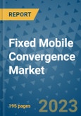 Fixed Mobile Convergence Market - Global Industry Analysis, Size, Share, Growth, Trends, Regional Outlook, and Forecast 2023-2030 - (By Component Coverage, End User Coverage, Geographic Coverage and By Company)- Product Image