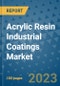 Acrylic Resin Industrial Coatings Market - Global Industry Coverage, Geographic Coverage and By Company) - Product Image