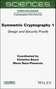 Symmetric Cryptography, Volume 1. Design and Security Proofs. Edition No. 1- Product Image