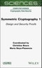 Symmetric Cryptography, Volume 1. Design and Security Proofs. Edition No. 1 - Product Thumbnail Image