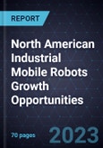 North American Industrial Mobile Robots (AGVs and AMRs) Growth Opportunities- Product Image