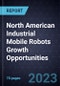 North American Industrial Mobile Robots (AGVs and AMRs) Growth Opportunities - Product Thumbnail Image