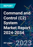 Command and Control (C2) System Market Report 2024-2034- Product Image