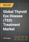 Global Thyroid Eye Disease (TED) Treatment Market (2023 Edition): Analysis By Therapeutic Type, Route of Administration, Distribution Channel, By Region, By Country: Market Insights and Forecast (2019-2029) - Product Image