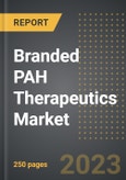 Branded PAH Therapeutics Market (2023 Edition) - Analysis By Drug Class, Route of Administration, Distribution Channel, By Region, By Country: Market Insights and Forecast (2019-2029)- Product Image