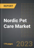 Nordic Pet Care Market (2023 Edition): Analysis by Pet Type (Dog, Cat, Fish, Bird, Others), Category (Food, Product, Groom & Board), Sales Channel, By Country: Market Insights and Forecast (2019-2029)- Product Image