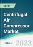 Centrifugal Air Compressor Market - Forecasts from 2023 to 2028- Product Image