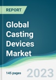 Global Casting Devices Market - Forecasts from 2023 to 2028- Product Image