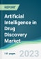 Artificial Intelligence in Drug Discovery Market - Forecasts from 2023 to 2028 - Product Image