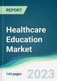 Healthcare Education Market - Forecasts from 2023 to 2028- Product Image