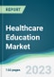 Healthcare Education Market - Forecasts from 2023 to 2028 - Product Thumbnail Image