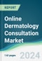 Online Dermatology Consultation Market - Forecasts from 2023 to 2028 - Product Thumbnail Image