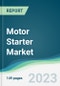 Motor Starter Market - Forecasts from 2023 to 2028 - Product Image