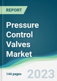 Pressure Control Valves Market - Forecasts from 2023 to 2028- Product Image
