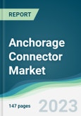 Anchorage Connector Market - Forecasts from 2023 to 2028- Product Image