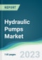 Hydraulic Pumps Market - Forecasts from 2023 to 2028 - Product Image
