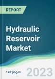 Hydraulic Reservoir Market - Forecasts from 2023 to 2028- Product Image