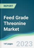 Feed Grade Threonine Market - Forecasts from 2023 to 2028- Product Image