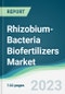 Rhizobium-Bacteria Biofertilizers Market - Forecasts from 2023 to 2028 - Product Image