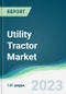 Utility Tractor Market - Forecasts from 2023 to 2028 - Product Image