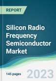 Silicon Radio Frequency Semiconductor Market - Forecasts from 2023 to 2028- Product Image