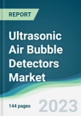 Ultrasonic Air Bubble Detectors Market - Forecasts from 2023 to 2028- Product Image