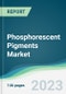 Phosphorescent Pigments Market - Forecasts from 2023 to 2028 - Product Image