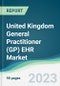 United Kingdom General Practitioner (GP) EHR Market - Forecasts from 2023 to 2028 - Product Thumbnail Image