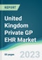 United Kingdom Private GP EHR Market - Forecasts from 2023 to 2028 - Product Thumbnail Image
