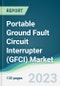 Portable Ground Fault Circuit Interrupter (GFCI) Market - Forecasts from 2023 to 2028 - Product Image
