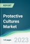 Protective Cultures Market - Forecasts from 2023 to 2028 - Product Image