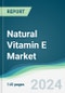Natural Vitamin E Market - Forecasts from 2024 to 2029 - Product Image