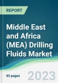 Middle East and Africa (MEA) Drilling Fluids Market - Forecasts from 2023 to 2028- Product Image