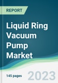 Liquid Ring Vacuum Pump Market - Forecasts from 2023 to 2028- Product Image