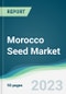 Morocco Seed Market - Forecasts from 2023 to 2028 - Product Thumbnail Image