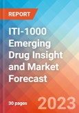 ITI-1000 Emerging Drug Insight and Market Forecast - 2032- Product Image