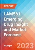 LAM561 Emerging Drug Insight and Market Forecast - 2032- Product Image